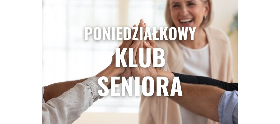 Poniedziałkowy Klub Seniora