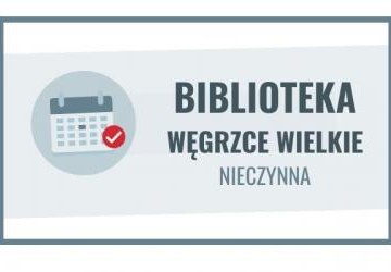 7 i 10 października filia biblioteczna w Węgrzach Wielkich nieczynna