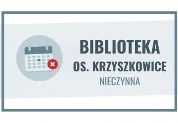 23 maja biblioteka w Krzyszkowicach nieczynna
