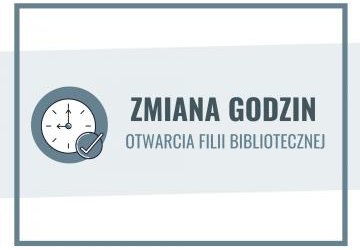 13 -15 maja zmiana godzin otwarcia filii bibliotecznej w Węgrzcach Wielkich