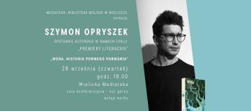 Spotkanie autorskie z Szymonem Opryszkiem