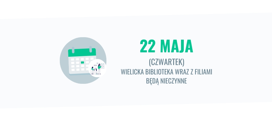 22 maja biblioteka i filie biblioteczne nieczynne