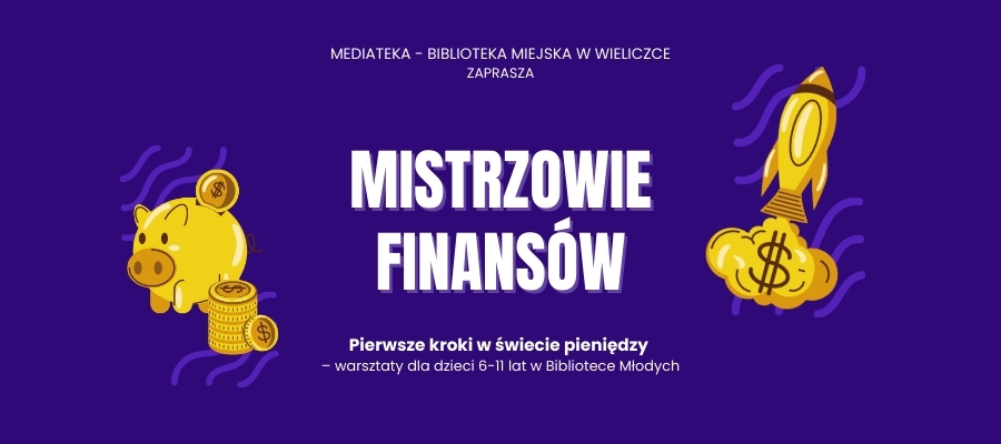Mistrzowie finansów – ferie dla dzieci