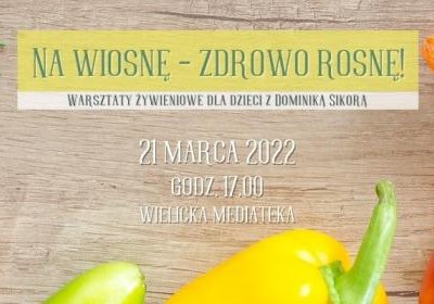 Warsztaty żywieniowe: „Na wiosnę – zdrowo rosnę”