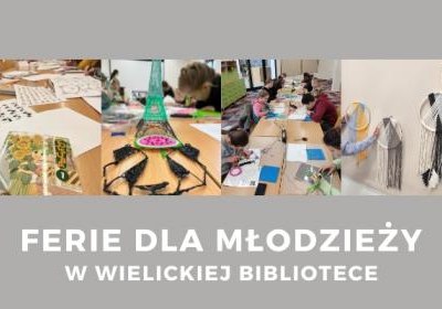 Młodzież w wielickiej bibliotece – ferie zakończone