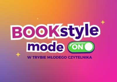 BOOKstyle mode ON – w trybie młodego czytelnika