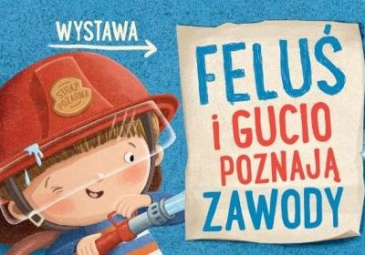 Wystawa „Feluś i Gucio poznają zawody”