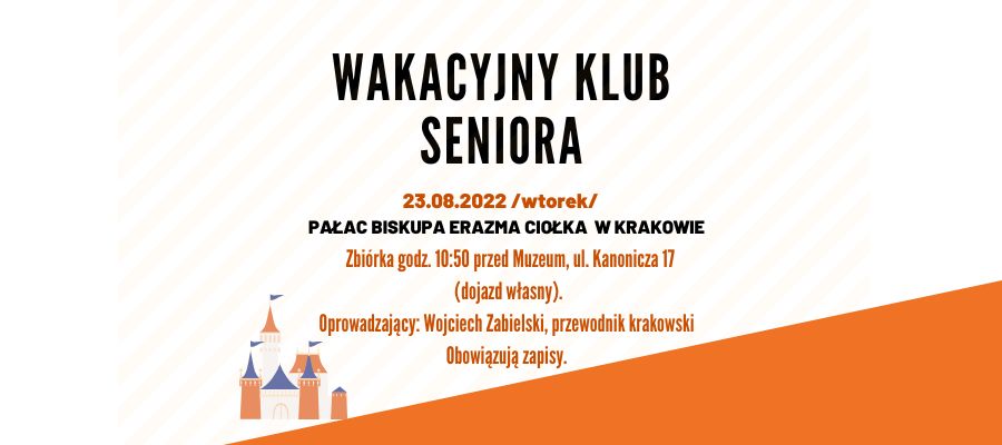 Pałac Biskupa Erazma Ciołka w Krakowie w Wakacyjnym Klubie Seniora