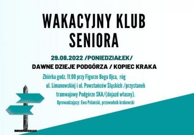 Dawne dzieje Podgórza - Kopiec Kraka w Wakacyjnym Klubie Seniora