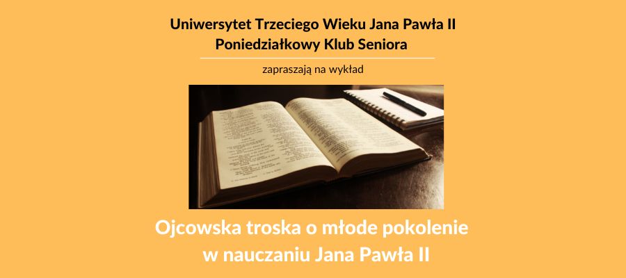 Uniwersytet Trzeciego Wieku Jana Pawła II - Poniedziałkowy Klub Seniora