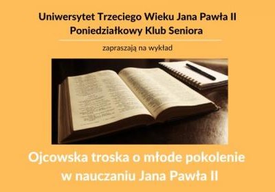 Uniwersytet Trzeciego Wieku Jana Pawła II - Poniedziałkowy Klub Seniora