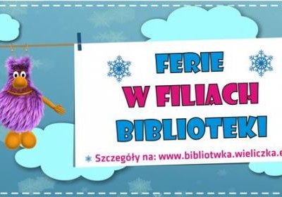 W ZIMOWY CZAS ODWIEDZAJ NAS - ferie w bibliotece