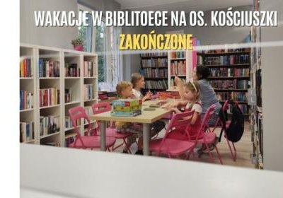 Podsumowanie Wakacji w bibliotece na os. Kościuszki