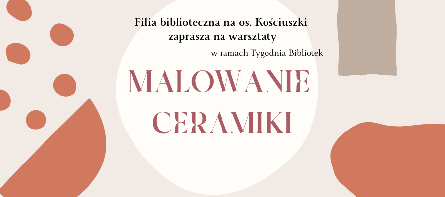 Malowanie ceramiki – warsztaty z okazji Tygodnia bibliotek