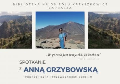 „W górach jest wszystko, co kocham” – spotkanie z podróżniczką Anną Grzybowską