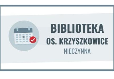 26-28 listopada biblioteka w Krzyszkowicach nieczynna