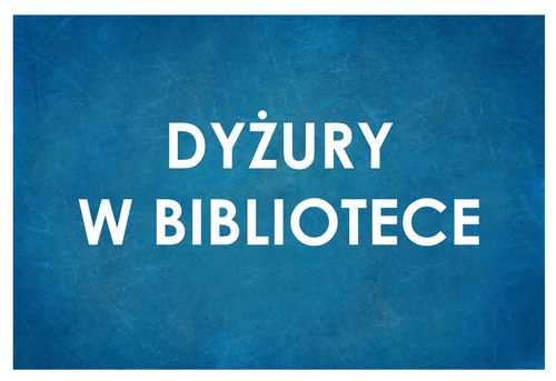 Dyżur w miesiącu czerwcu w Bibliotece w Chorągwicy