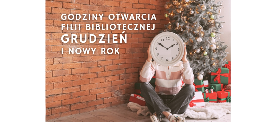 22 grudnia - 6 stycznia filia biblioteczna w Chorągwicy nieczynna