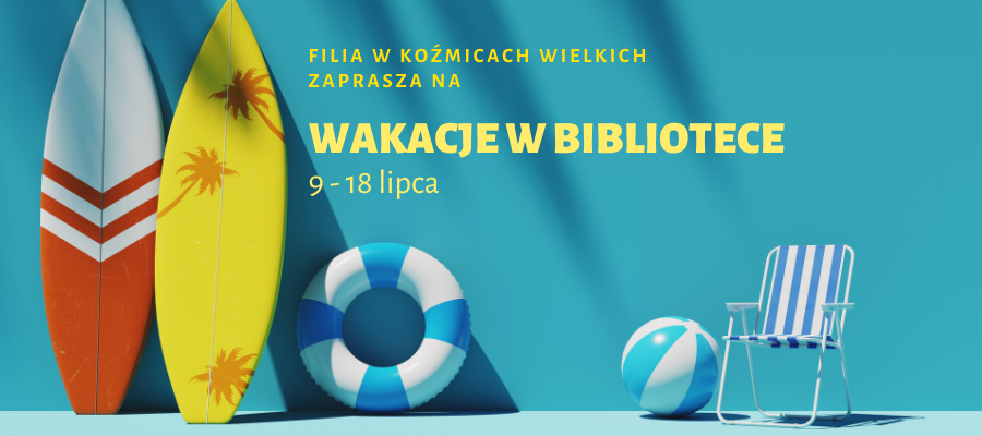 Wakacje z biblioteką w Koźmicach Wielkich