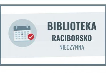 30-31 maja fili biblioteczna w Raciborsku nieczynna