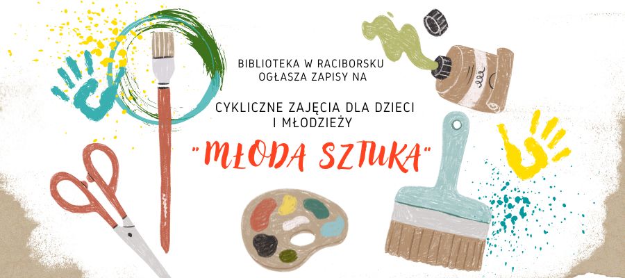 Zapisy na cykliczne zajęcia dla dzieci i młodzieży „Młoda Sztuka”