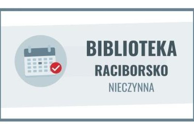 2 lipca filia biblioteczna w Raciborsku nieczynna