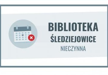 17 listopada fili biblioteczna w Śledziejowicach będzie nieczynna