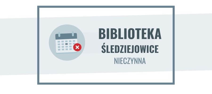 17 listopada fili biblioteczna w Śledziejowicach będzie nieczynna