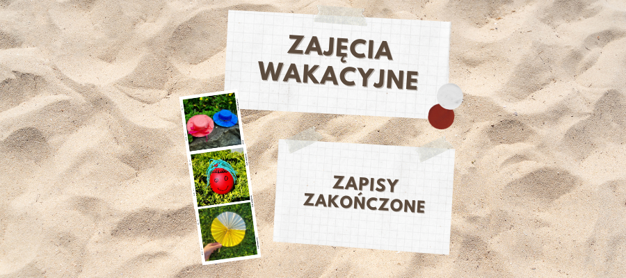 Zakończenie zapisów na zajęcia wakacyjne