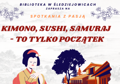 Kimono, sushi, samuraj – to dopiero początek