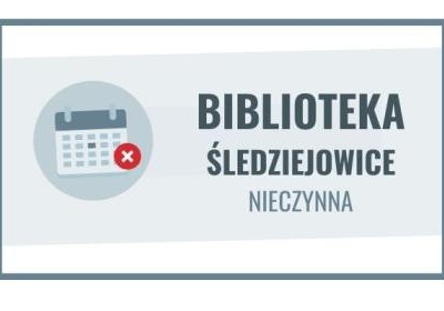 17-19 czerwca filia biblioteczna w Śledziejowciach nieczynna