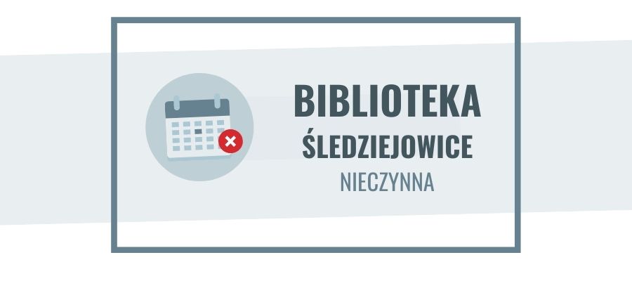 17-19 czerwca filia biblioteczna w Śledziejowciach nieczynna