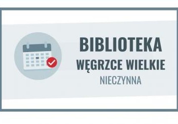 22-23 grudnia filia biblioteczna w Węgrzcach Wielkich nieczynna