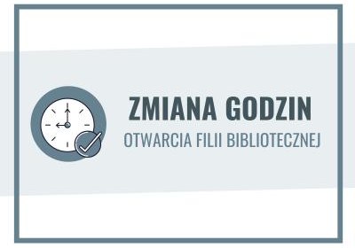5 maja zmiania godzin otwarcia w filii bibliotecznej w Węgrzcach Wielkich