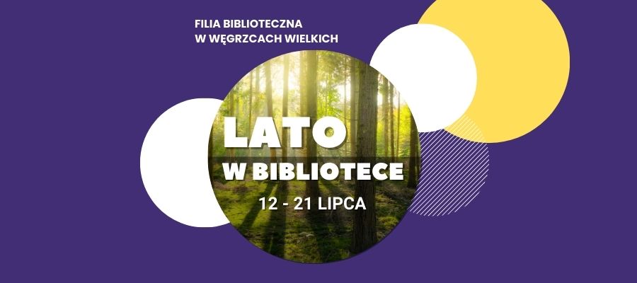 WAKACYJNE ROZMAITOŚCI - BIBLIOTECZNE MOŻLIWOŚCI czyli lato w BIBLIOTECE…