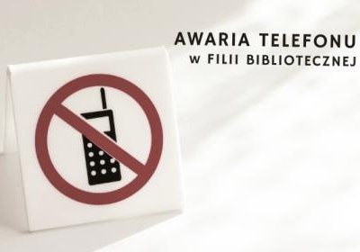 Awaria telefonu w Filii w Węgrzcach Wielkich