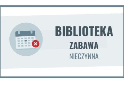 1 lipca - 30 września filia biblioteczna w Zabawie nieczynna