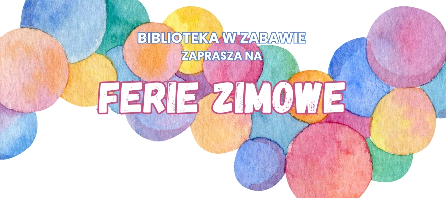 Ferie zimowe w Zabawie