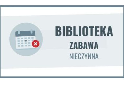 11 - 29 sierpnia filia biblioteczna w Zabawie nieczynna