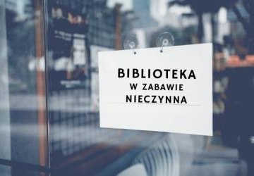 10 - 31 sierpnia filia biblioteczna w Zabawie nieczynna