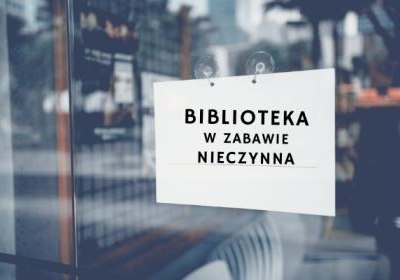 10 - 31 sierpnia filia biblioteczna w Zabawie nieczynna