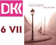 Życie w Barcelonie Carlosa Ruiza Zafona – 6 lipca – Dyskusyjny Klub Książki