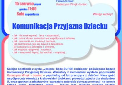 Komunikacja przyjazna dziecku - III spotkanie z cyklu “Jestem i będę SUPER rodzicem”
