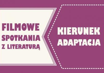 „Kierunek adaptacja”! - kolejne spotkanie na filmowym poddaszu
