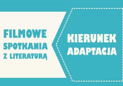 „Kierunek adaptacja” - listopadowe spotkanie na filmowym poddaszu