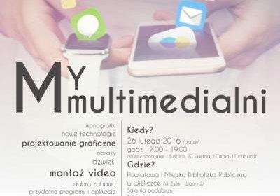 „My Multimedialni” – zapraszamy młodzież na warsztaty