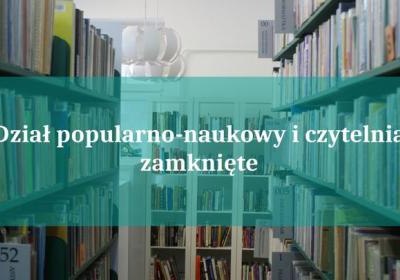 Dział popularno-naukowy i czytelnia od 11 września nieczynne