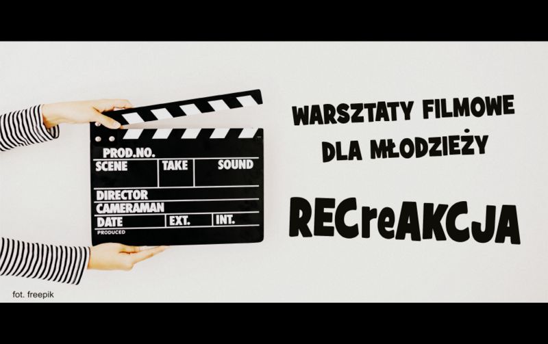 RECreAKCJA – warsztaty filmowe dla młodzieży