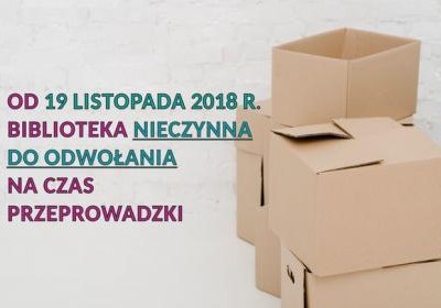 Od 19 listopada 2018 r. biblioteka nieczynna do odwołania