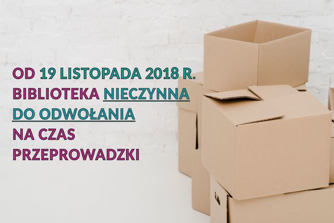 Od 19 listopada 2018 r. biblioteka nieczynna do odwołania